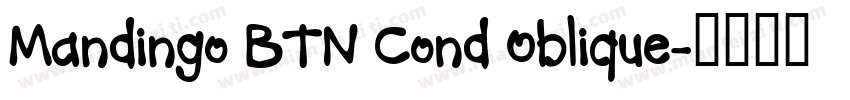 Mandingo BTN Cond Oblique字体转换